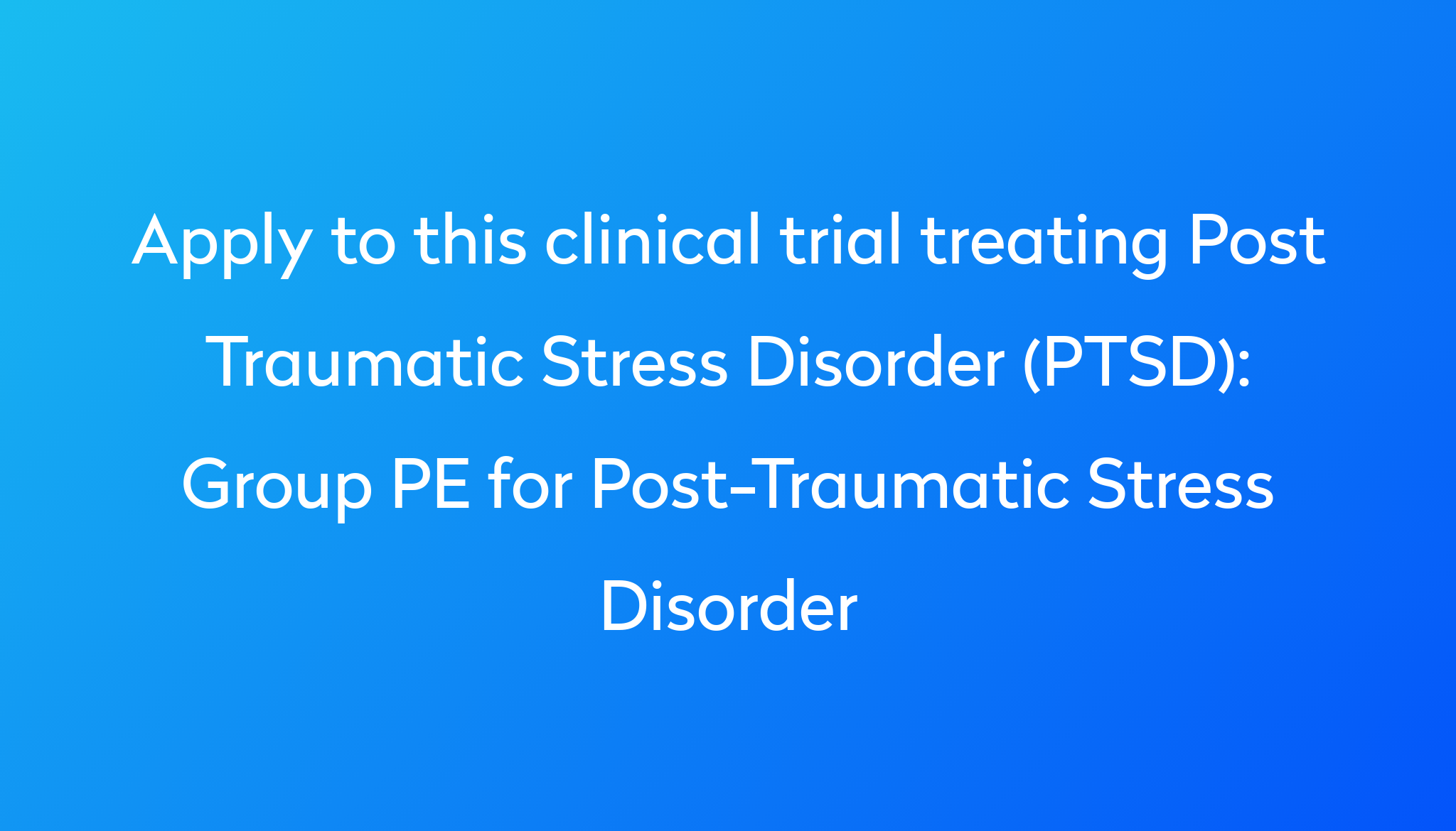 group-pe-for-post-traumatic-stress-disorder-clinical-trial-2024-power